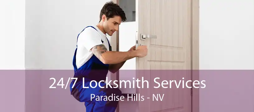 24/7 Locksmith Services Paradise Hills - NV