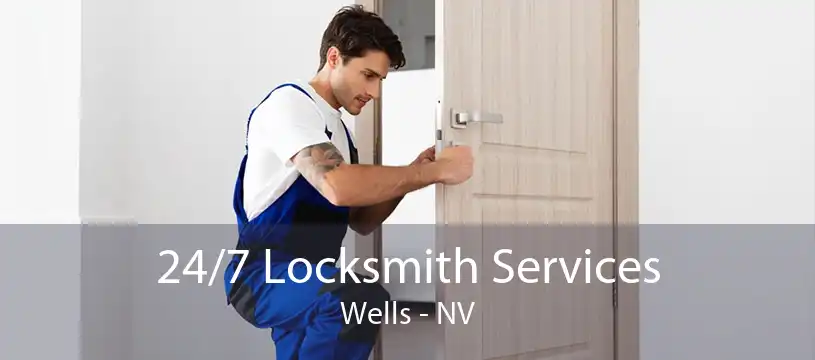 24/7 Locksmith Services Wells - NV