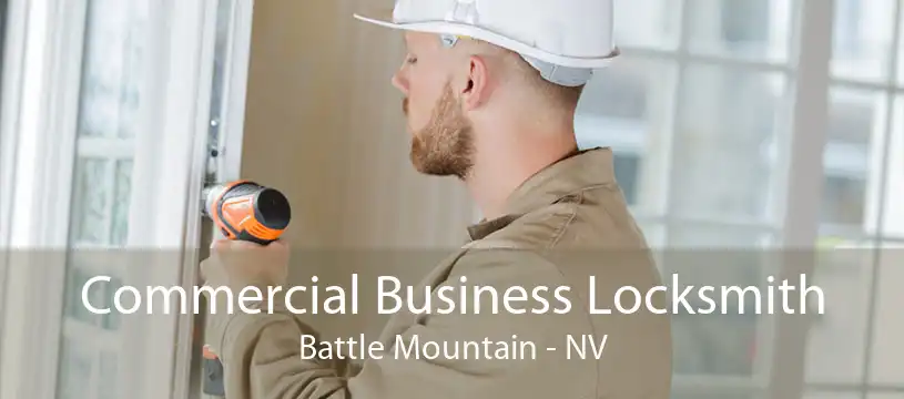 Commercial Business Locksmith Battle Mountain - NV