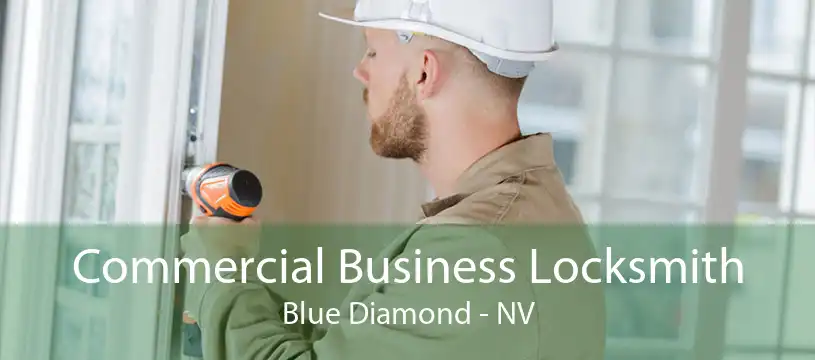 Commercial Business Locksmith Blue Diamond - NV