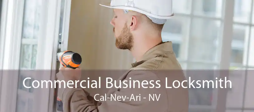 Commercial Business Locksmith Cal-Nev-Ari - NV