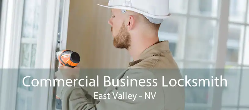 Commercial Business Locksmith East Valley - NV
