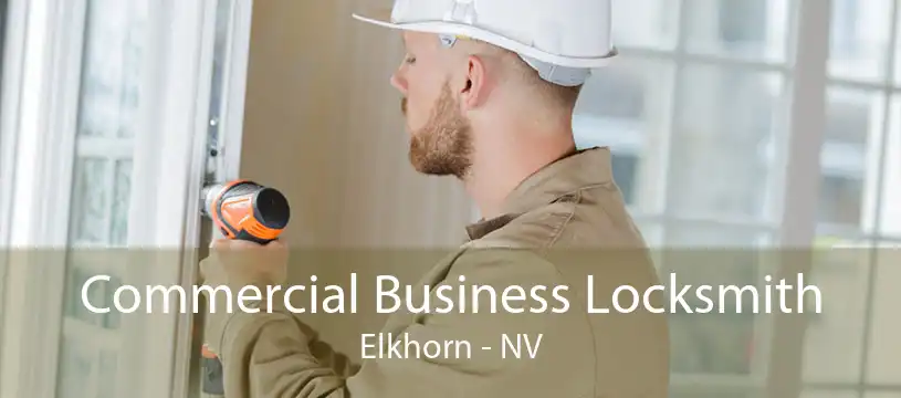 Commercial Business Locksmith Elkhorn - NV