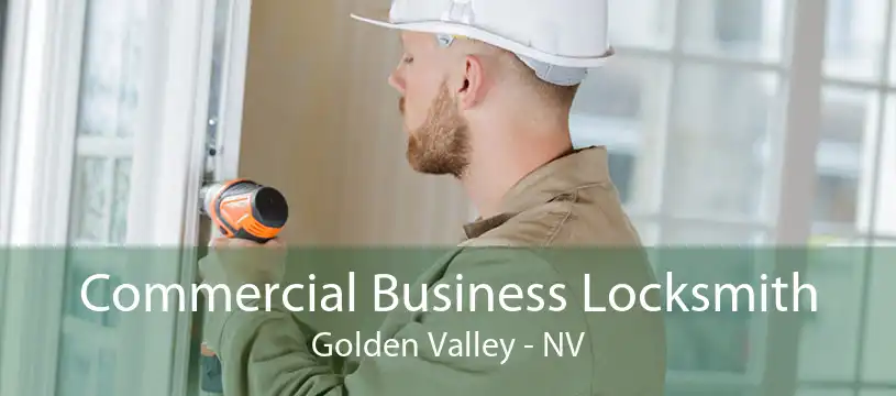 Commercial Business Locksmith Golden Valley - NV