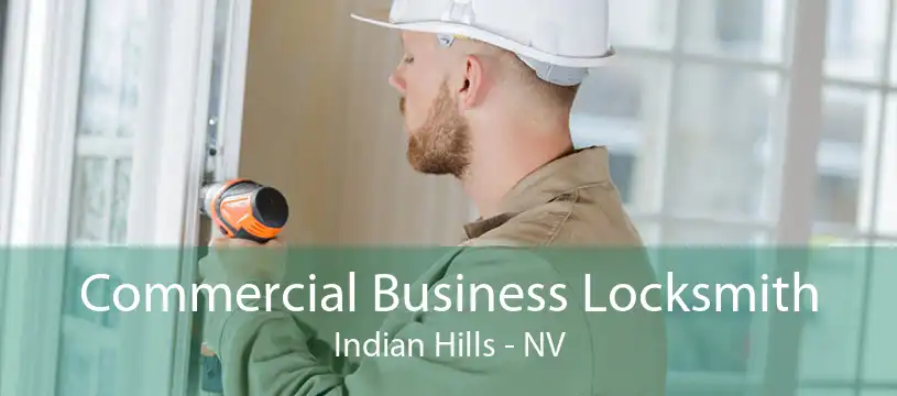 Commercial Business Locksmith Indian Hills - NV