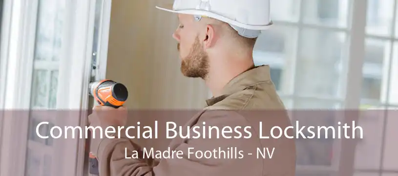 Commercial Business Locksmith La Madre Foothills - NV
