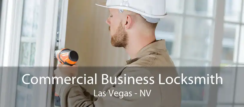 Commercial Business Locksmith Las Vegas - NV