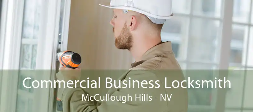 Commercial Business Locksmith McCullough Hills - NV