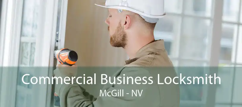 Commercial Business Locksmith McGill - NV