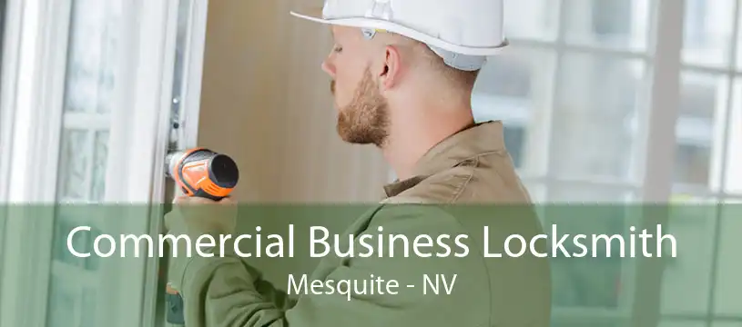 Commercial Business Locksmith Mesquite - NV