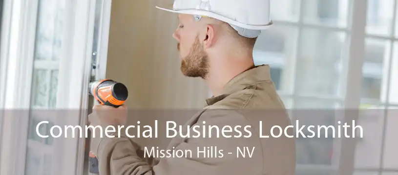 Commercial Business Locksmith Mission Hills - NV