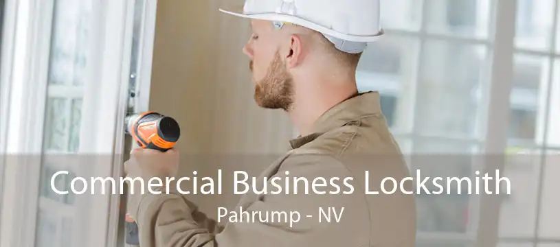 Commercial Business Locksmith Pahrump - NV