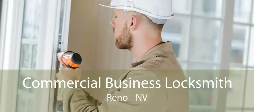 Commercial Business Locksmith Reno - NV