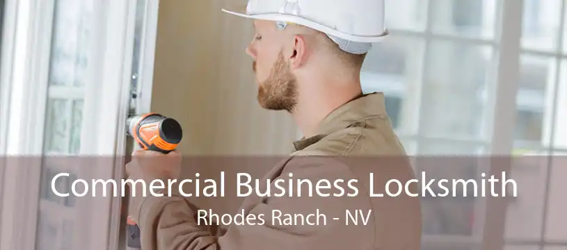 Commercial Business Locksmith Rhodes Ranch - NV