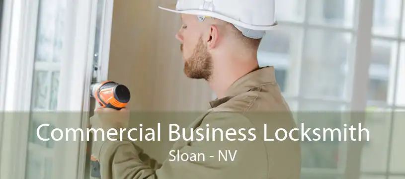 Commercial Business Locksmith Sloan - NV