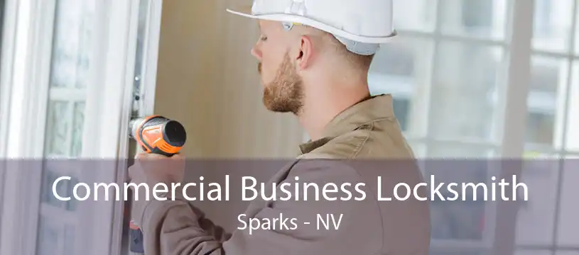 Commercial Business Locksmith Sparks - NV
