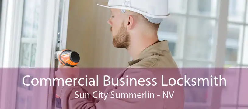 Commercial Business Locksmith Sun City Summerlin - NV