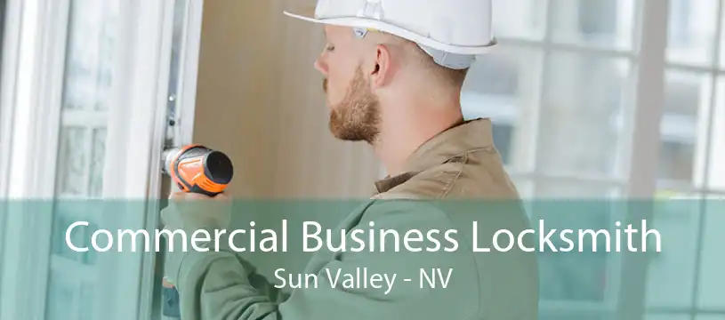 Commercial Business Locksmith Sun Valley - NV