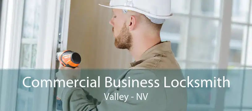 Commercial Business Locksmith Valley - NV