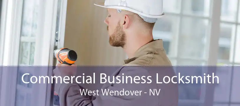 Commercial Business Locksmith West Wendover - NV