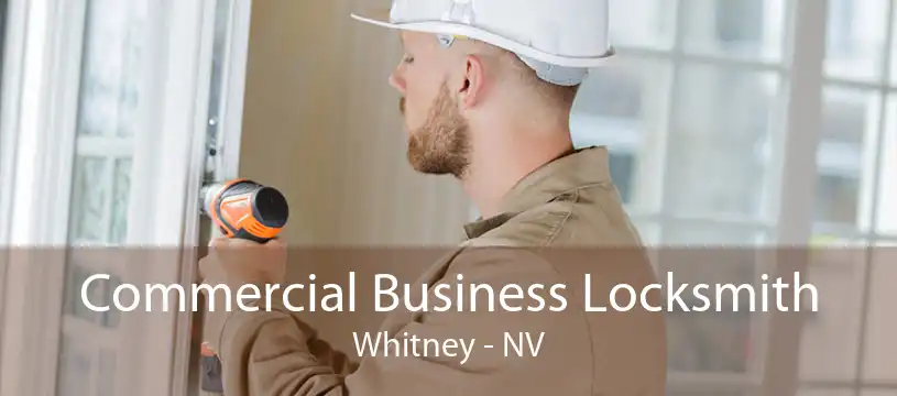 Commercial Business Locksmith Whitney - NV