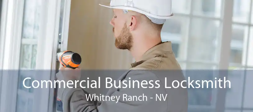 Commercial Business Locksmith Whitney Ranch - NV
