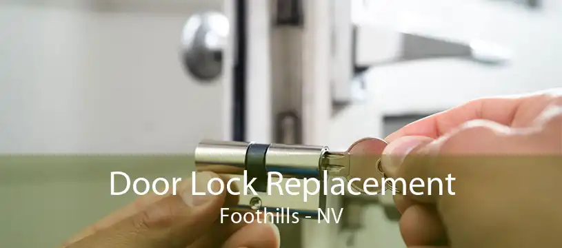 Door Lock Replacement Foothills - NV