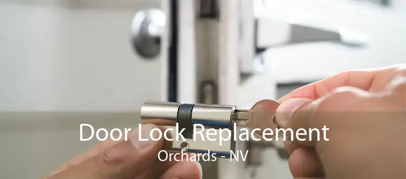 Door Lock Replacement Orchards - NV