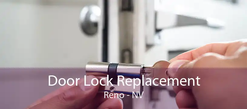 Door Lock Replacement Reno - NV