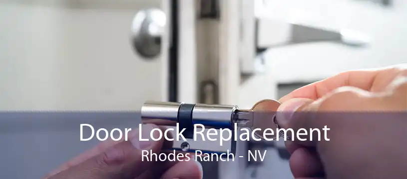 Door Lock Replacement Rhodes Ranch - NV