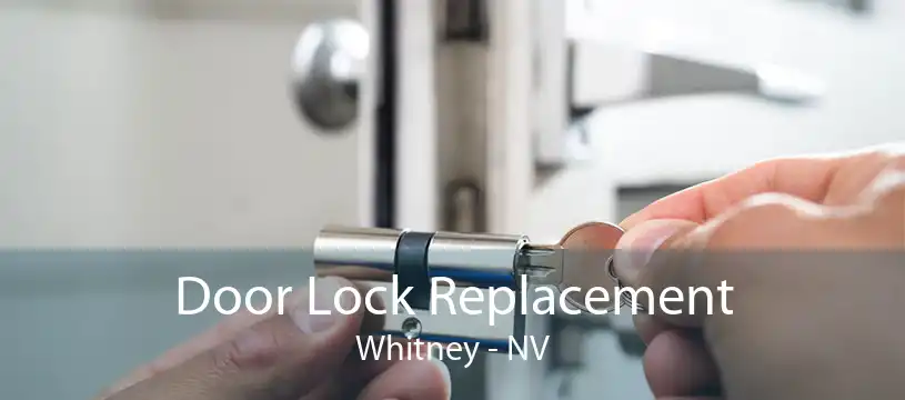 Door Lock Replacement Whitney - NV