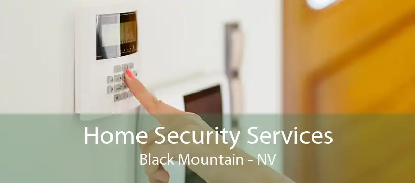 Home Security Services Black Mountain - NV