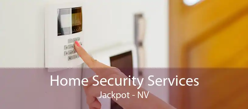 Home Security Services Jackpot - NV
