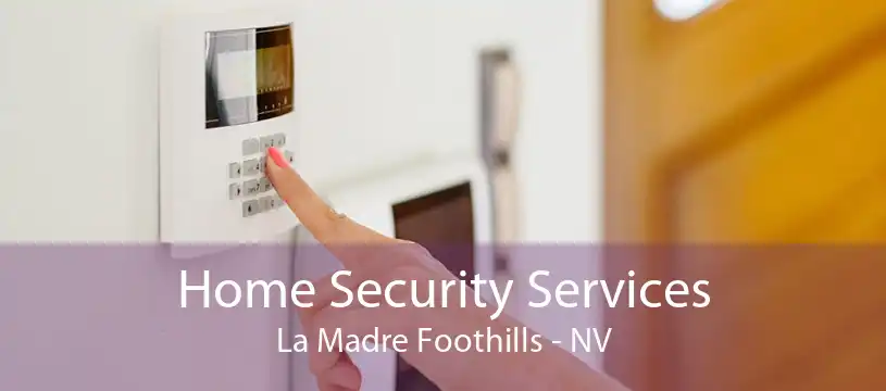 Home Security Services La Madre Foothills - NV