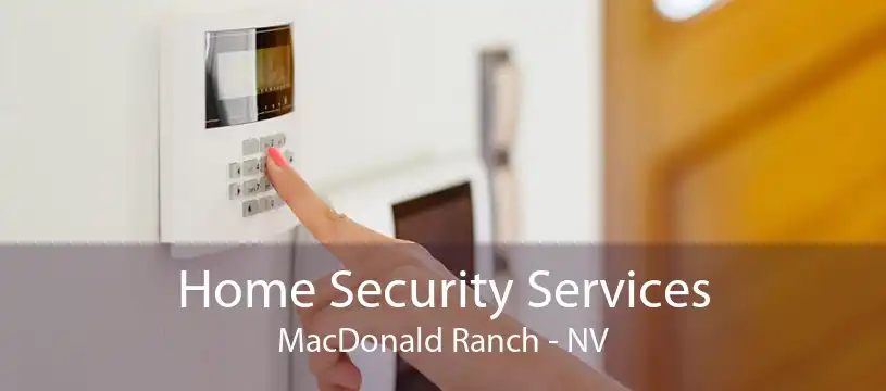 Home Security Services MacDonald Ranch - NV