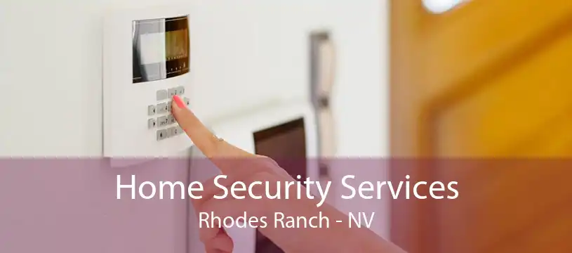 Home Security Services Rhodes Ranch - NV