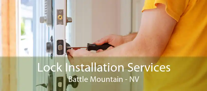 Lock Installation Services Battle Mountain - NV