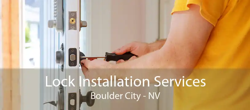 Lock Installation Services Boulder City - NV
