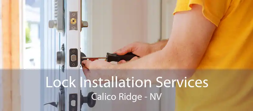 Lock Installation Services Calico Ridge - NV