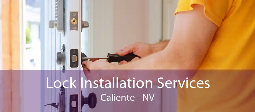 Lock Installation Services Caliente - NV