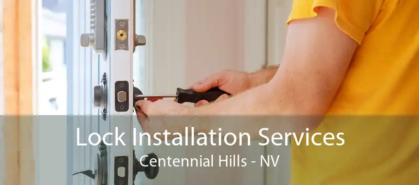 Lock Installation Services Centennial Hills - NV