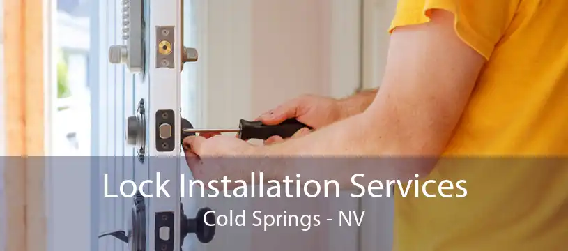 Lock Installation Services Cold Springs - NV