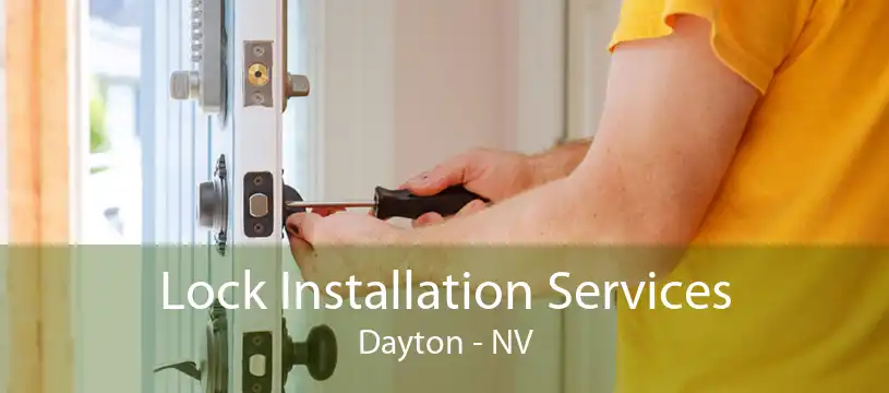 Lock Installation Services Dayton - NV