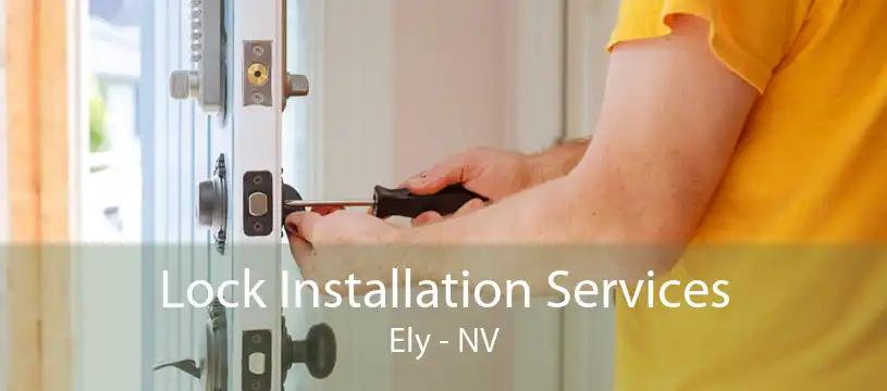 Lock Installation Services Ely - NV