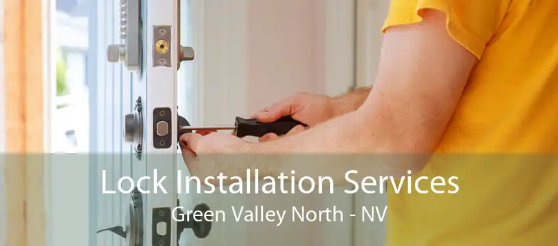 Lock Installation Services Green Valley North - NV