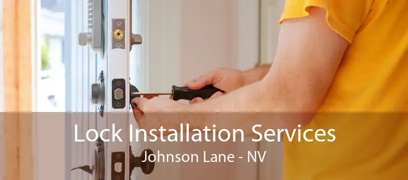 Lock Installation Services Johnson Lane - NV