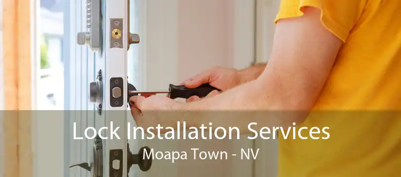 Lock Installation Services Moapa Town - NV