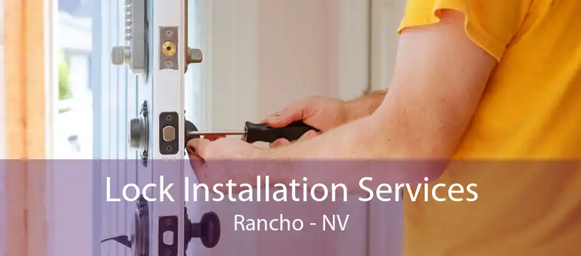 Lock Installation Services Rancho - NV