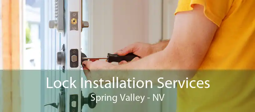 Lock Installation Services Spring Valley - NV