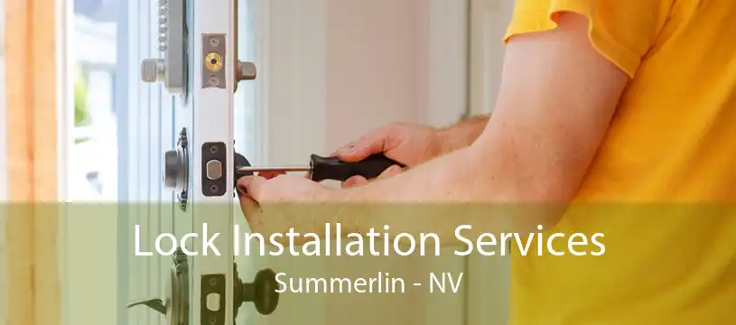 Lock Installation Services Summerlin - NV